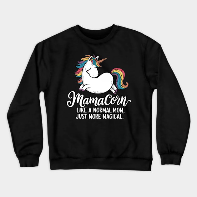 Mamacorn like a normal mom. Just more magical Crewneck Sweatshirt by "Artistic Apparel Hub"